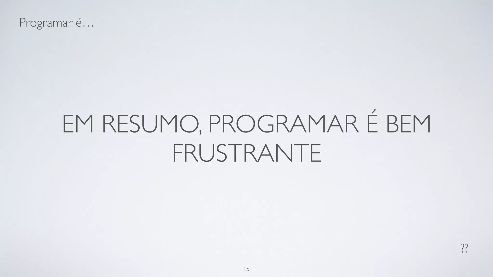 É a "profissão do futuro".
15
 