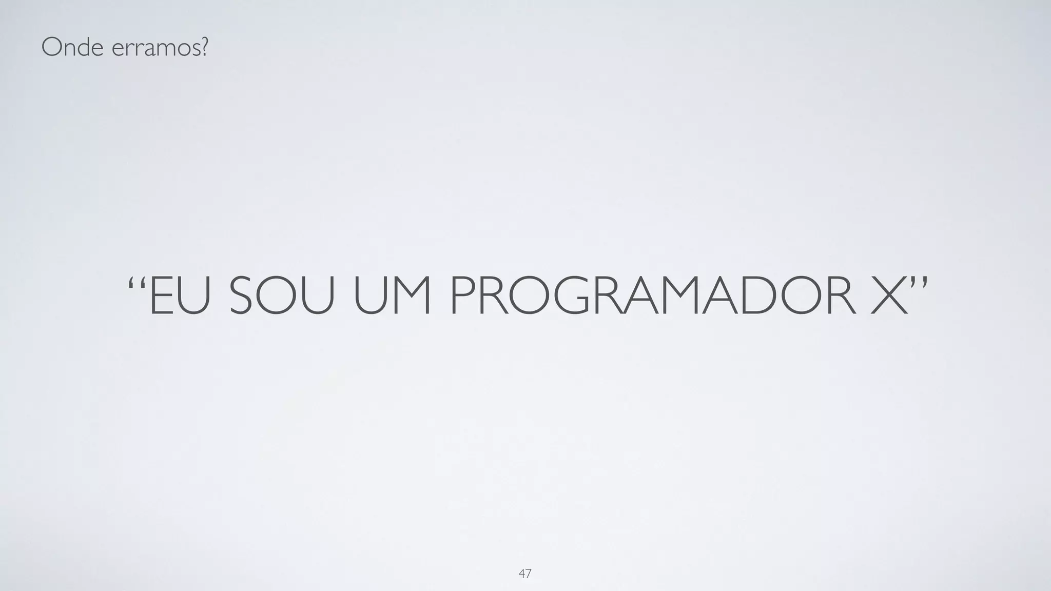 Keep
It
Simple
Stupid
47
 