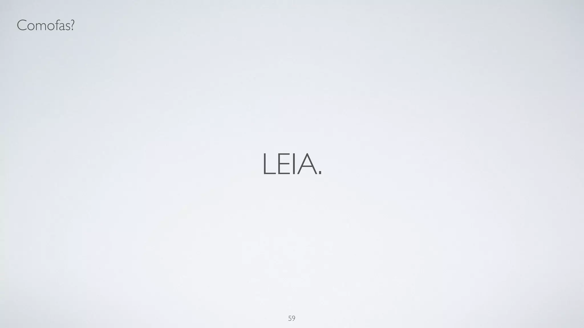 Estude as linguagens que usa.
59
 