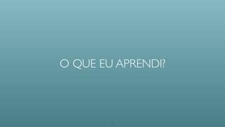 Existe uma infinidade de linguagens
e ferramentas.
18
 