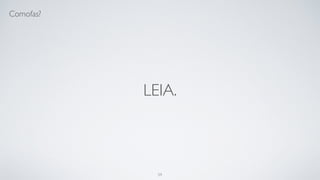 Estude as linguagens que usa.
59
 