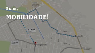 E sim,
MOBILIDADE!