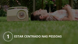 ESTAR CENTRADO NAS PESSOAS1