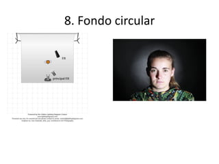 8. Fondo circular
 