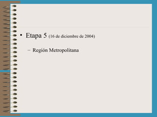 Etapa 5  (16 de diciembre de 2004) Región Metropolitana 