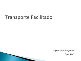 TransporteFacilitado Egzar Soto Burgueño Gpo. III-5 