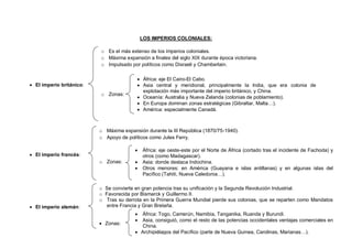 LOS IMPERIOS COLONIALES:

                          o Es el más extenso de los imperios coloniales.
                      ...