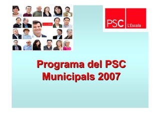 Programa del PSC
 Municipals 2007