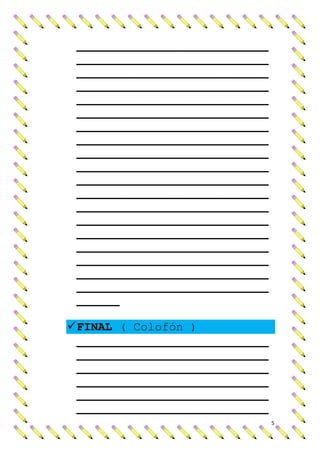 ___________________________
 ___________________________
 ___________________________
 ___________________________
 ___________________________
 ___________________________
 ___________________________
 ___________________________
 ___________________________
 ___________________________
 ___________________________
 ___________________________
 ___________________________
 ___________________________
 ___________________________
 ___________________________
 ___________________________
 ___________________________
 ___________________________
 ______

 FINAL ( Colofón )
  ___________________________
  ___________________________
  ___________________________
  ___________________________
  ___________________________
  ___________________________
                                5
 