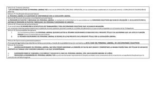 Artículo 61. Sistemas selectivos.
7.LOS SISTEMAS SELECTIVOS DE PERSONAL LABORAL FIJO seránlos de OPOSICIÓN, CONCURSO- OPOSICIÓN, con las características establecidas en el apartadoanterior, o CONCURSO DE VALORACIÓN DE
MÉRITOS
Artículo 77. Clasificacióndel personal laboral.
EL PERSONAL LABORAL SE CLASIFICARÁ DE CONFORMIDAD CON LA LEGISLACIÓN LABORAL.
Artículo 83. Provisiónde puestos ymovilidaddel personal laboral.
LA PROVISIÓN DE PUESTOS Y MOVILIDAD DEL PERSONAL LABORAL se realizará de conformidadcon lo que establezcanlos CONVENIOS COLECTIVOS QUE SEAN DE APLICACIÓN Y, EN SU DEFECTO POR EL
SISTEMA DE PROVISIÓN DE PUESTOS YMOVILIDAD DEL PERSONAL FUNCIONARIO DE CARRERA
Artículo 92. Situaciones del personallaboral.
El personal laboral SE REGIRÁPOR EL ESTATUTO DE LOS TRABAJADORES Y POR LOS CONVENIOS COLECTIVOS QUE LES SEAN DE APLICACIÓN.
Los convenios colectivos podrándeterminar la aplicación de este capítuloal personal incluido en suámbito de aplicaciónenloque resulte compatible con el Estatuto de los Trabajadores
Artículo 93. Responsabilidad disciplinaria.
1. Los funcionarios públicos y EL PERSONAL LABORAL QUEDAN SUJETOS AL RÉGIMEN DISCIPLINARIO ESTABLECIDO EN EL PRESENTE TÍTULO Y EN LAS NORMAS QUE LAS LEYES DE FUNCIÓN
PÚBLICA DIctenendesarrollode este Estatuto.
2. EL RÉGIMEN DISCIPLINARIO DEL PERSONAL LABORAL SE REGIRÁ, EN LO NO PREVISTO EN EL PRESENTE TÍTULO, POR LA LEGISLACIÓN LABORAL.
Artículo 94. Ejerciciode la potestaddisciplinaria.
Principio delegalidad y tipicidad delas faltasy sanciones,a través de la predeterminación normativa o,EN EL CASO DEL PERSONAL LABORAL, DE LOSCONVENIOS COLECTIVOS
Artículo 96. Sanciones.
b) DESPIDO DISCIPLINARIO DEL PERSONAL LABORAL, QUE SÓLO PODRÁ SANCIONAR LA COMISIÓN DE FALTAS MUY GRAVES Y COMPORTARÁ LA INHABILITACIÓN PARA SER TITULAR DE UN NUEVO
CONTRATO DE TRABAJO CON FUNCIONES SIMILARES A LAS QUE DESEMPEÑABAN.
c) SUSPENSIÓN FIRME DE FUNCIONES, O DE EMPLEO Y SUELDO EN EL CASO DEL PERSONAL LABORAL, CON UNADURACIÓN MÁXIMA DE 6 AÑOS.
2. PROCEDERÁ LA READMISIÓN DEL PERSONAL LABORAL FIJO cuandosea declaradoimprocedente el despido acordado como consecuencia de la incoaciónde unexpediente disciplinariopor la
comisiónde una falta muygrave.
 