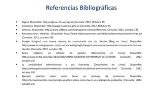 Referencias Bibliográficas
   Sigesp. Disponible: http://sigesp.com.ve/sigesp [Consulta: 2012, Octubre 21]
   Insopesca....