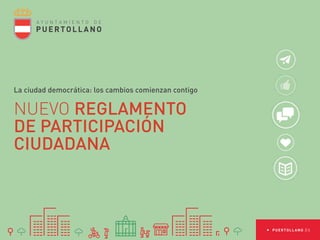 NUEVO REGLAMENTO
DE PARTICIPACIÓN
CIUDADANA
La ciudad democrática: los cambios comienzan contigo
 