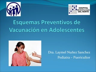 Dra. Laymel Nuñez Sanchez Pediatra – Puericultor 