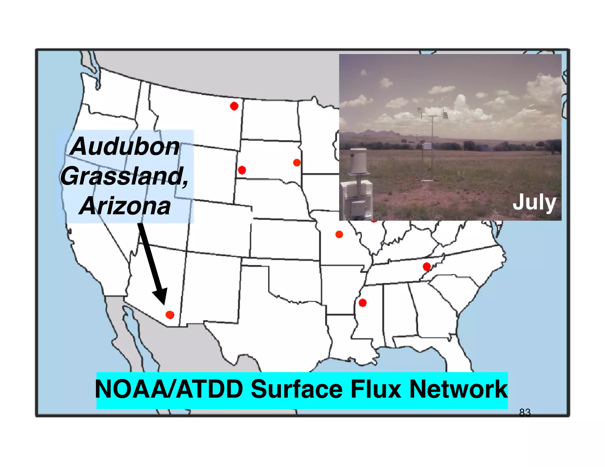 Audubon!
Grassland,!
  Arizona!                      July !




  NOAA/ATDD Surface Flux Network!
                                    83
 