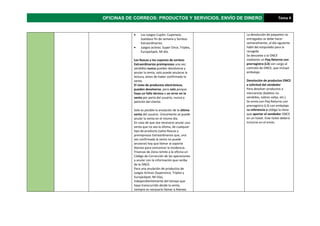 OFICINAS DE CORREOS: PRODUCTOS Y SERVICIOS. ENVÍO DE DINERO Tema 4
• Los Juegos Cupón: Cuponazo,
Sueldazo fin de semana y Sorteos
Extraordinarios.
• Juegos activos: Super Once, Triplex,
Eurojackpot, Mi día.
Los Rascas y los cupones de sorteos
Extraordinarios preimpresos una vez
vendidos nunca pueden devolverse y
anular la venta, solo puede anularse la
lectura, antes de haber confirmado la
venta.
El resto de productos electrónicos,
pueden devolverse, pero solo porque
haya un fallo técnico o un error en la
venta por parte del usuario, nunca a
petición del cliente.
Solo es posible la anulación de la última
venta del usuario. Únicamente se puede
anular la venta en el mismo día.
En caso de que sea necesario anular una
venta que no sea la última, de cualquier
tipo de producto (salvo Rascas y
preimpresos Extraordinarios que, una
vez confirmada la venta no puede
anularse) hay que llamar al soporte
Ateneo para comunicar la incidencia.
Finanzas de Zona remite a la oficina un
Código de Corrección de las operaciones
a anular con la información que recibe
de la ONCE.
Para una anulación de productos de
Juegos Activos (Superonce, Triplex y
Eurojackpot, Mi Día),
independientemente del tiempo que
haya transcurrido desde la venta,
siempre es necesario llamar a Ateneo.
La devolución de paquetes no
entregados se debe hacer
semanalmente, al día siguiente
hábil del estipulado para la
recogida.
Se devuelve a la ONCE
mediante un Paq Retorno con
prerregistro (L3) con cargo al
contrato de ONCE, que incluye
embalaje.
Devolución de productos ONCE
a solicitud del vendedor
Para devolver productos o
mercancías (boletos no
vendidos, sobres valija, etc.)
Se envía con Paq Retorno con
prerregistro (L3) con embalaje.
La referencia o código la tiene
que aportar el vendedor ONCE
en un ticket. Este ticket deberá
incluirse en el envío.
 