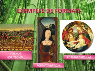 EXEMPLES DE FORMATSFORMAT HORITZONTALFORMAT CIRCULARFORMATVERTICAL
