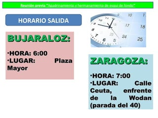 Reunión previa “Apadrinamiento y hermanamiento de esquí de fondo”
ZARAGOZA:ZARAGOZA:
•HORA: 7:00HORA: 7:00
•LUGAR: CalleLU...
