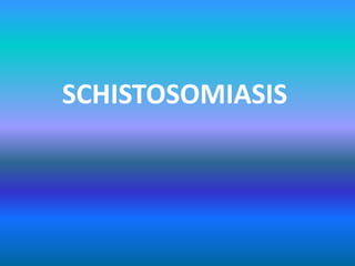 SCHISTOSOMIASIS

 