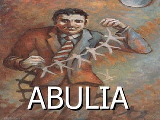 ABULIA 
