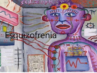 Esquizofrenia
 