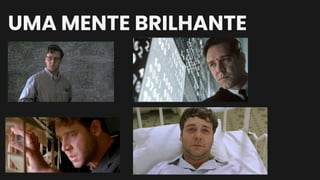 UMA MENTE BRILHANTE
 