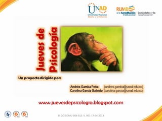 FI-GQ-GCMU-004-015 V. 001-17-04-2013
www.juevesdepsicologia.blogspot.com
 