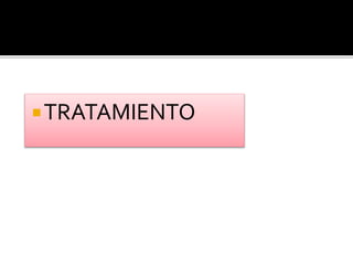 TRATAMIENTO
 