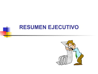 RESUMEN EJECUTIVO 