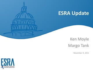 ESRA Update Ken Moyle Margo Tank November 9, 2011 