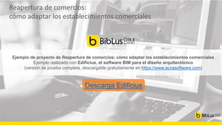 Descarga Edificius
Ejemplo de proyecto de Reapertura de comercios: cómo adaptar los establecimientos comerciales
Ejemplo r...