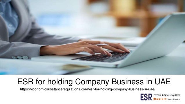https://economicsubstanceregulations.com/esr-for-holding-company-business-in-uae/
ESR for holding Company Business in UAE
 