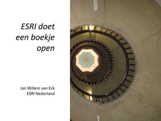 ESRI doeteenboekje openJan Willem van EckESRI Nederland 