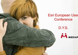 Esri European User
    Conference

      D.Y.S.
 