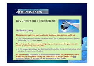 GIS for Airport Cities




             Source: McKinsey
 