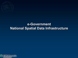 e-Government
National Spatial Data Infrastructure




                                       1
 