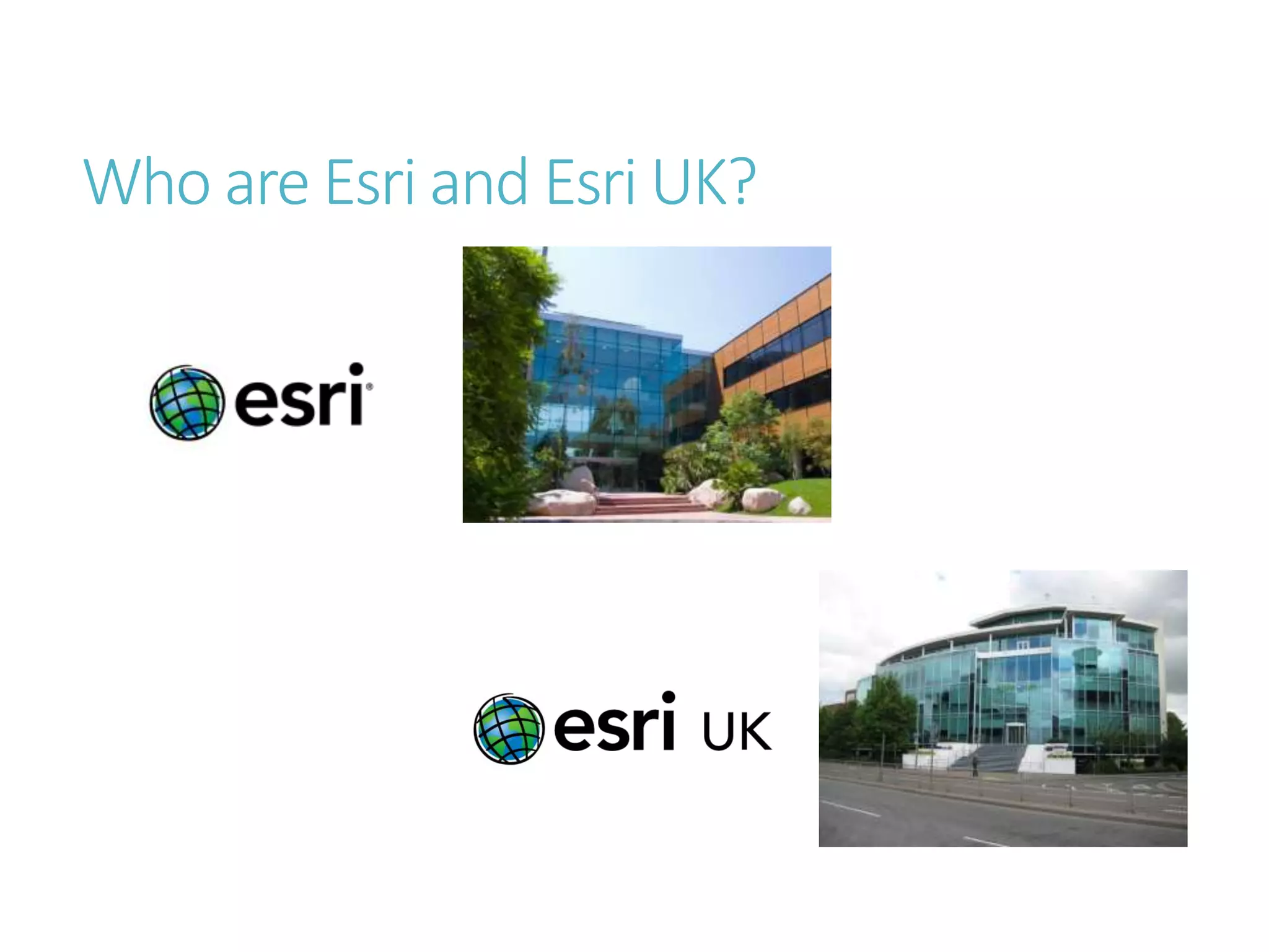 Who are Esri and Esri UK?
 