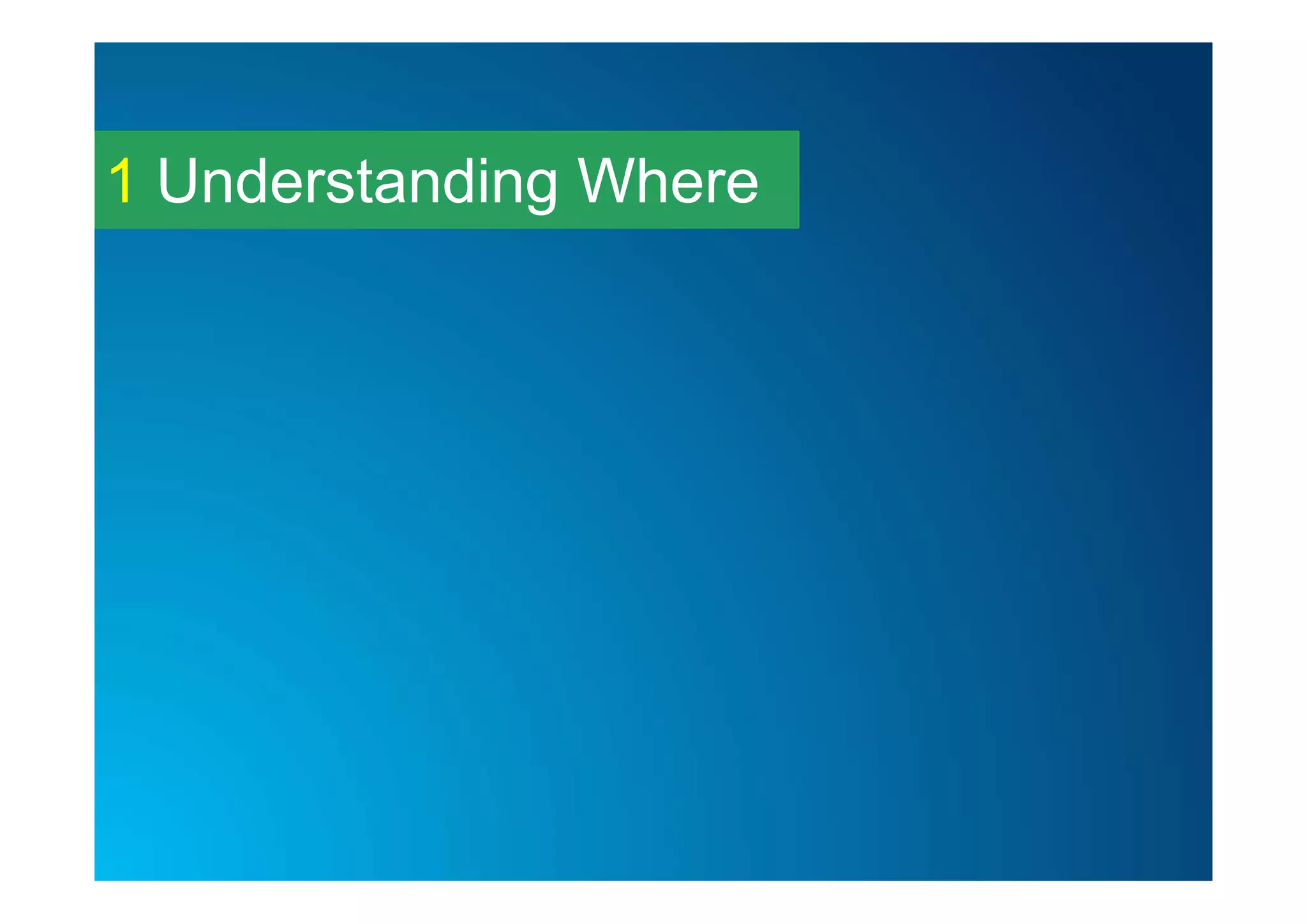 Understanding Where1
 