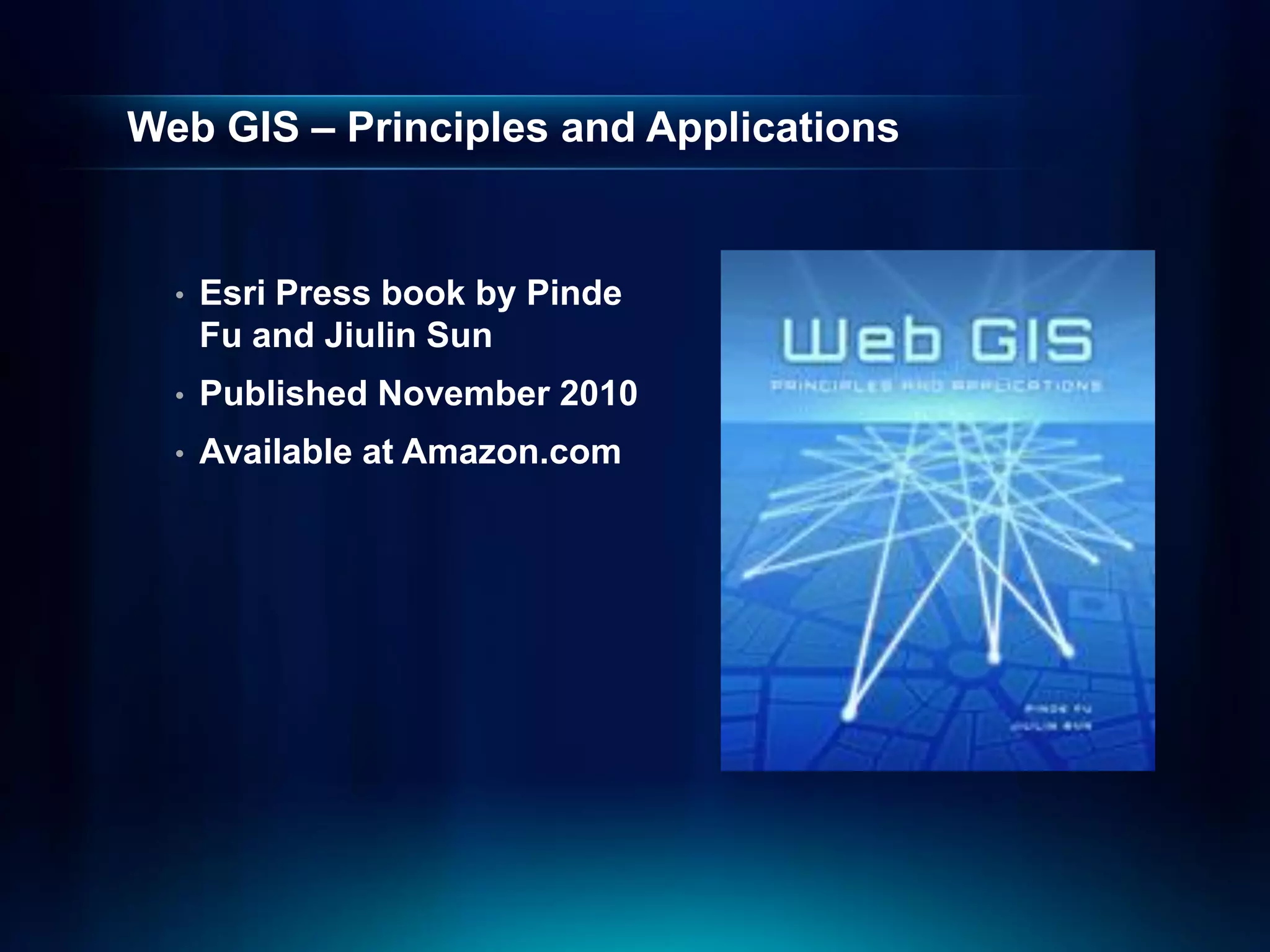 Web GIS – Principles and Applications


  •   Esri Press book by Pinde
      Fu and Jiulin Sun
  •   Published November 2010
  •   Available at Amazon.com
 