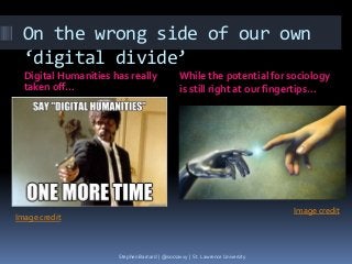 CAN YOU DIGIT? DIGITAL SOCIOLOGY’S VOCATIONAL PROMISE -- ESS 2015