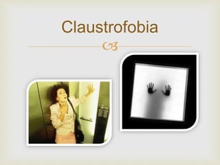 
Claustrofobia
 
