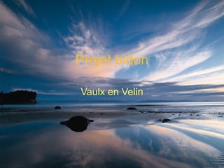 Projet bidon

Vaulx en Velin
 
