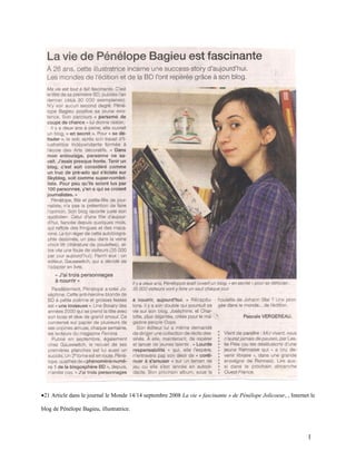 •21 Article dans le journal le Monde 14/14 septembre 2008 La vie « fascinante » de Pénélope Jolicoeur, , Internet le

blog de Pénélope Bagieu, illustratrice.



                                                                                                                 1
 
