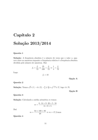 las t^em n 
soldados. Trezentos soldados se juntam a esse pelot~ao e a nova formac~ao tem 
7 
 