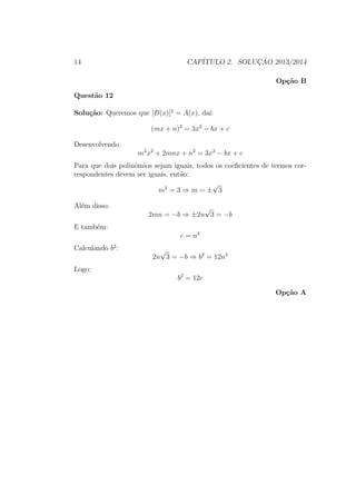 las 
ha na nova formac~ao? 
(A) 40 (B) 60 (C) 80 (D) 30 (E) 20 
07. Dada a equac~ao da circunfer^encia (x  a)2 + (y  b)2 = r2, sendo (a; b) 
as coordenadas do centro e r a medida do raio, identi 