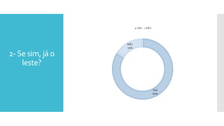 2-Se sim, já o
leste?
 