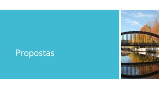 Propostas
 
