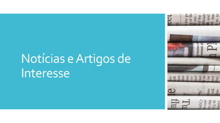 Notícias eArtigos de
Interesse
 