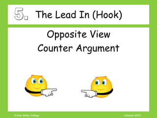 Coleman’s Classroom www.clmn.net
Some people believe that
money can’t buy happiness.
They suggest that happiness
comes from having good
relationships with others;
however, I disagree.
 