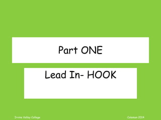 Coleman’s Classroom www.clmn.net
The Lead In (Hook)
General Statement
Funnel Introduction
General
Specific
 