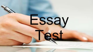 Essay
Test
 